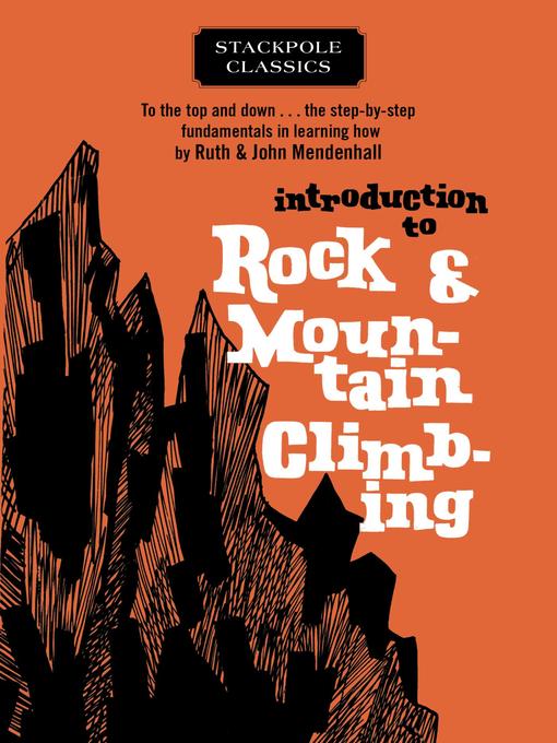 Title details for Introduction to Rock and Mountain Climbing by Ruth Mendenhall - Available